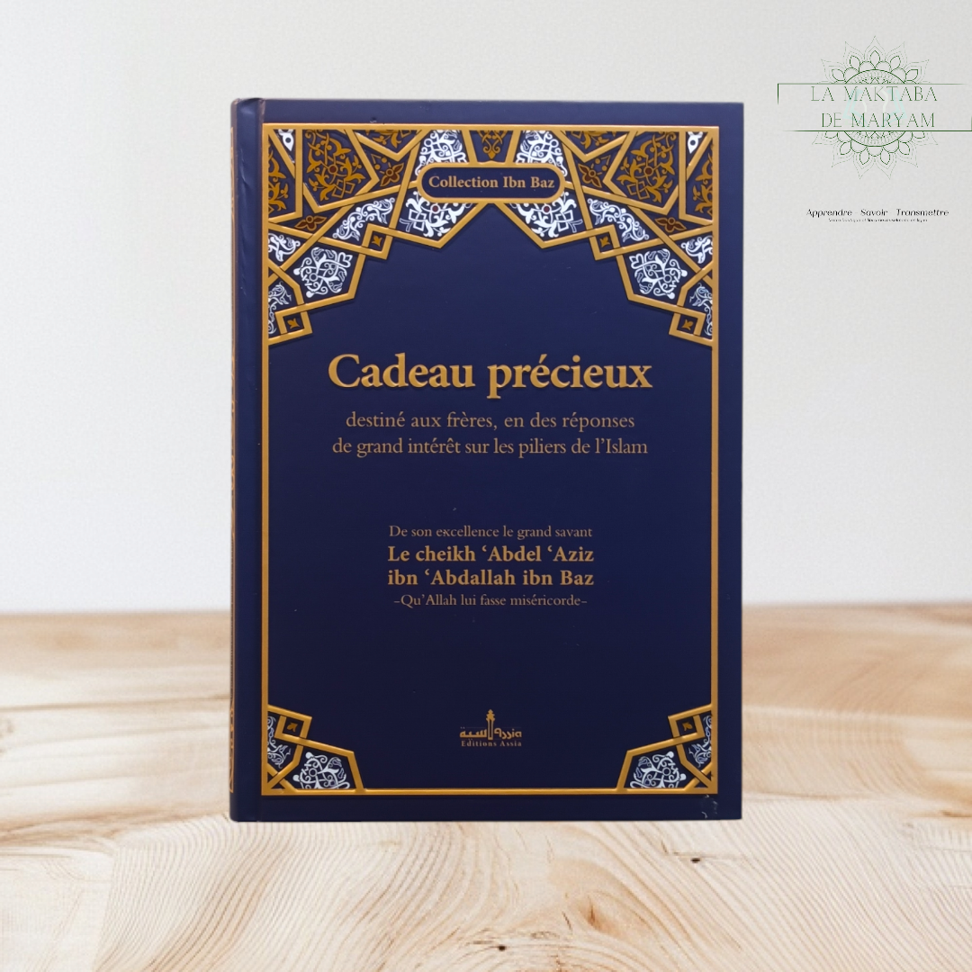 Cadeau précieux destiné aux frères, en des réponses de grands intérêt sur les piliers de l'Islam de Cheikh 'Abdel 'Aziz Ibn 'Abdallah Ibn Baz
