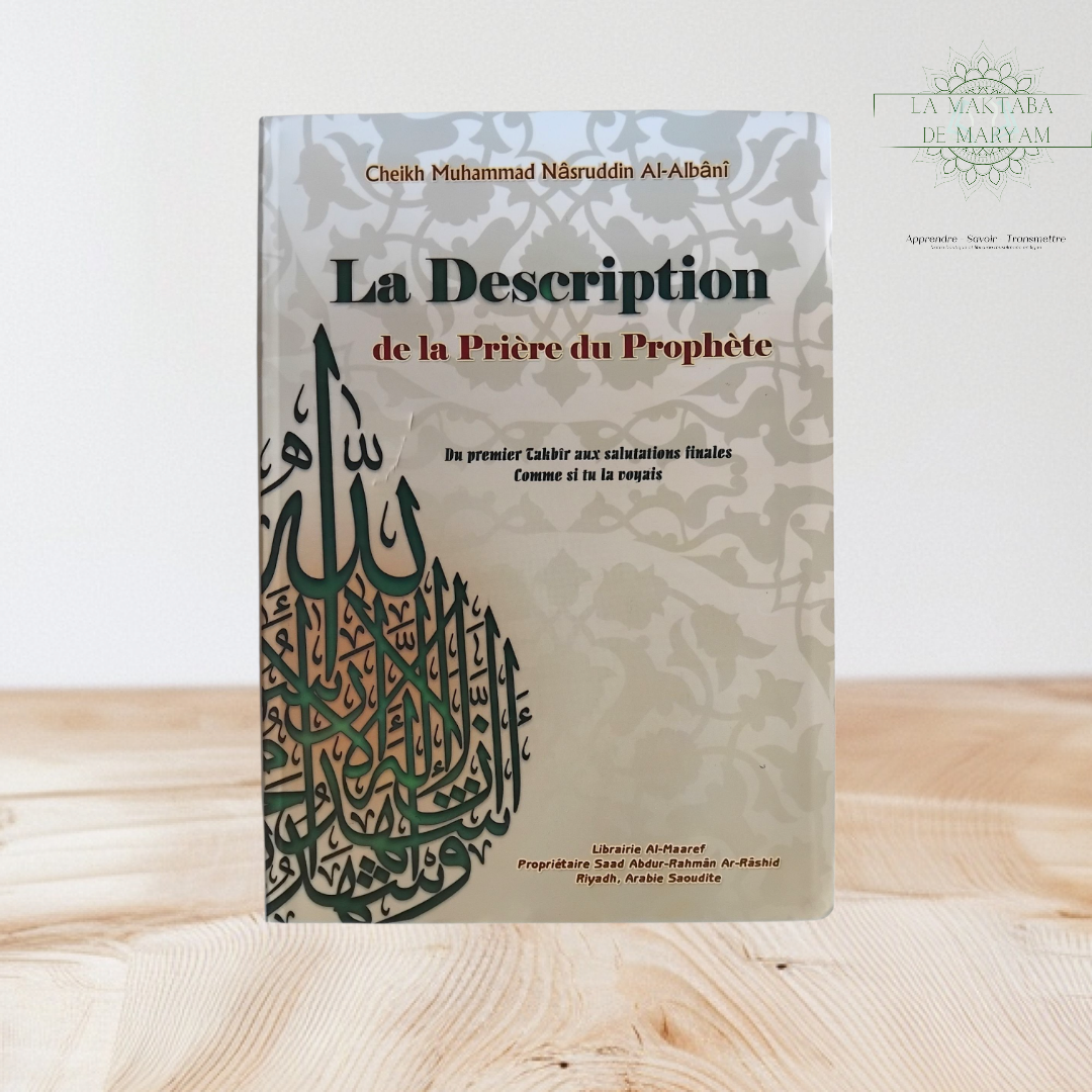 La Description de la Prière du Prophète de Cheikh Mohammed Nâsrudin Al-Albânî