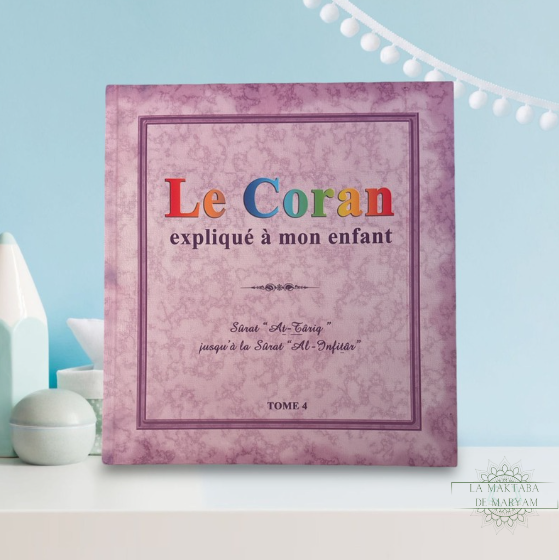 Le Coran expliqué à mon enfant - Tome 4
