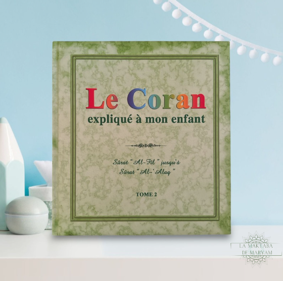 Le Coran expliqué à mon enfant - Tome 2