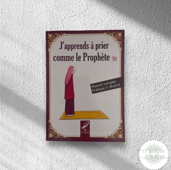 J’apprends à prier comme le Prophète Muhammad (ﷺ) - Version Fille