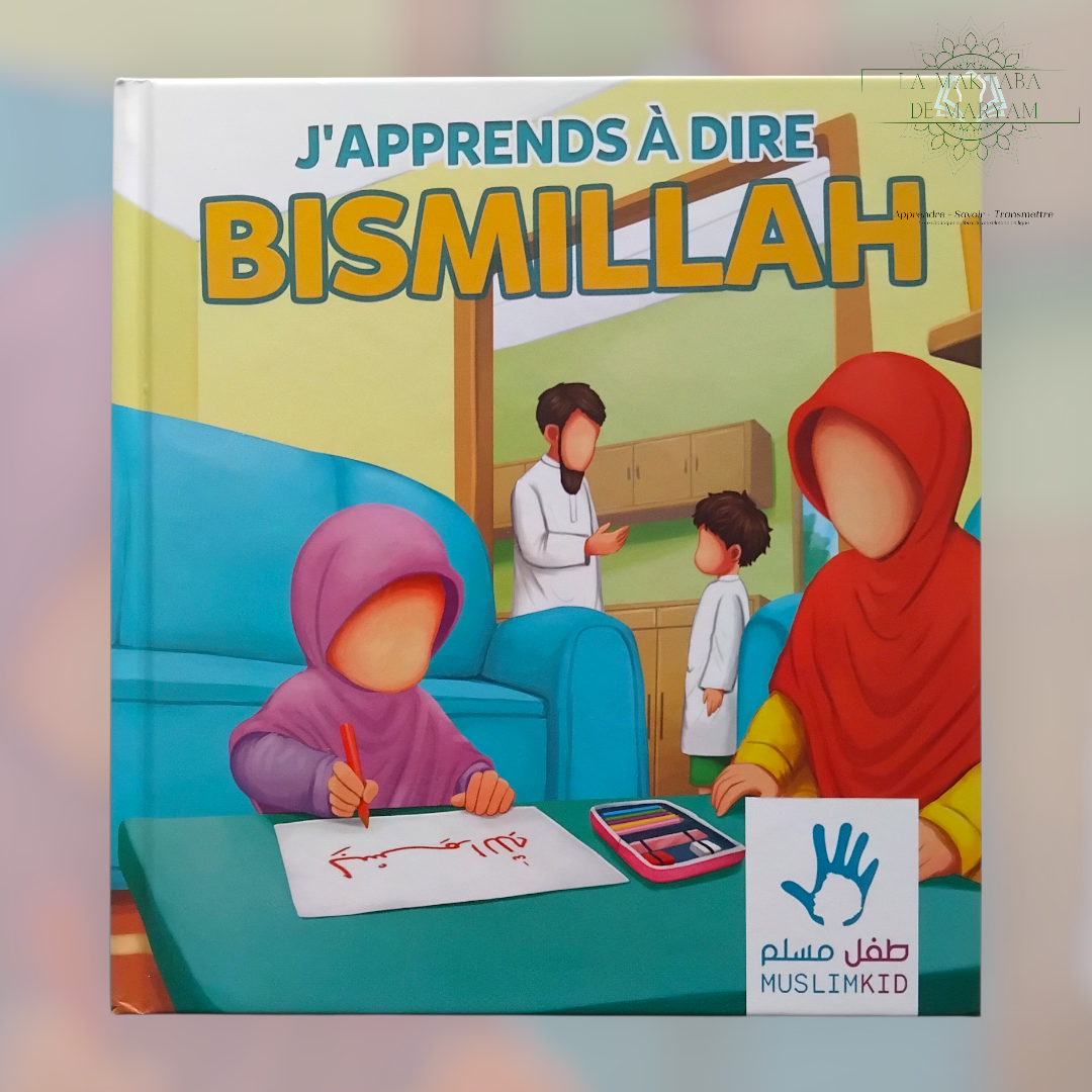 J'apprends à dire Bismillah