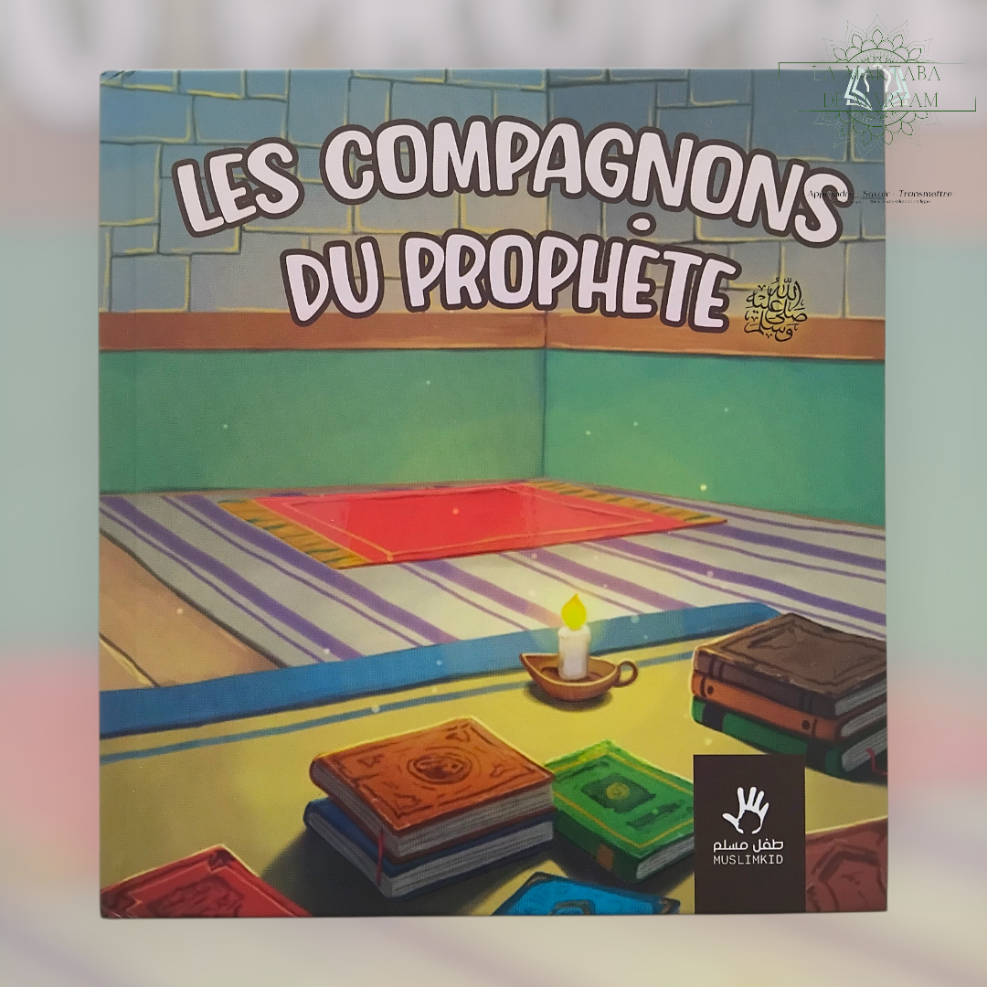 Les Compagnons Du Prophète (ﷺ)