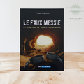 Le faux Messie et le retour de 'Issa Fils de Marie