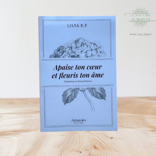 Apaise ton coeur et fleuris ton âme