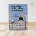La description de la prière du Prophète Muhammad (ﷺ)