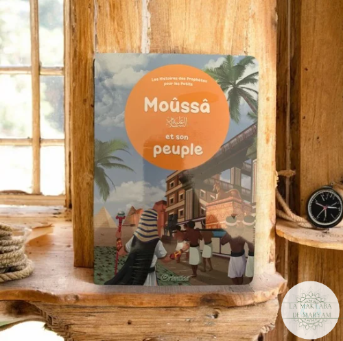 Le Prophète Moûssâ et son peuple