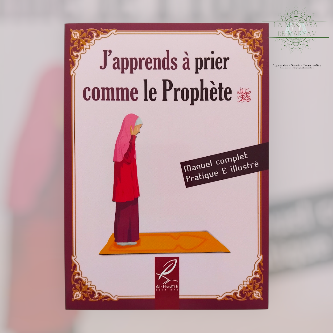 J’apprends à prier comme le Prophète Muhammad (ﷺ) - Version Fille