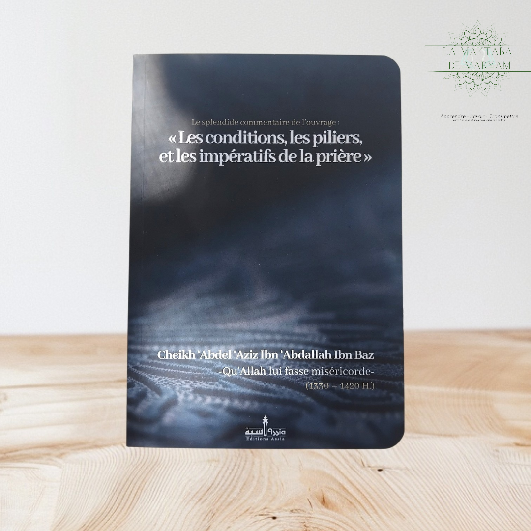 "Les conditions, les piliers et les impératifs de la prière"