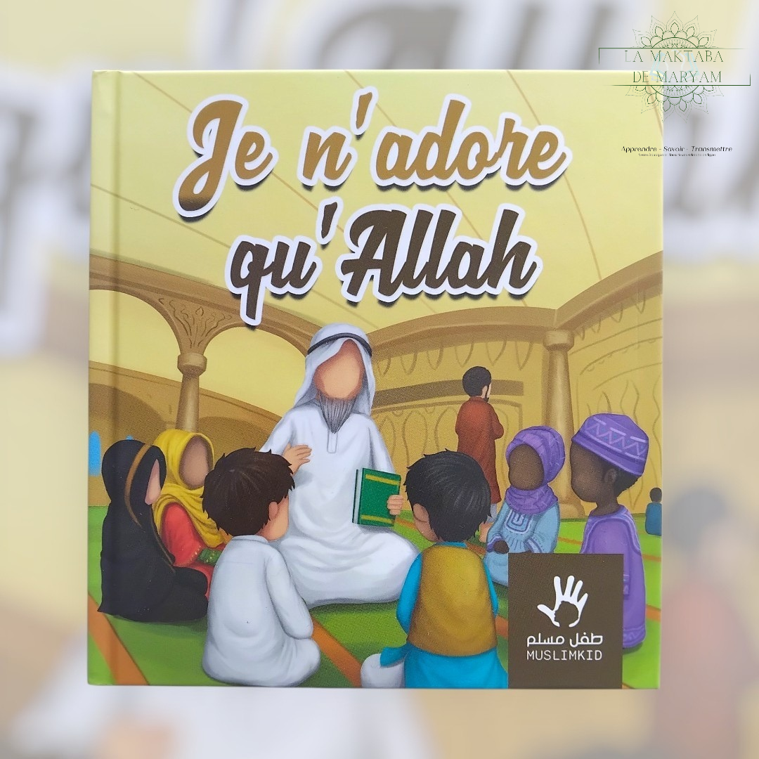 Je n'adore qu'Allah