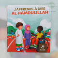 J'apprends à dire Al Hamdulillah
