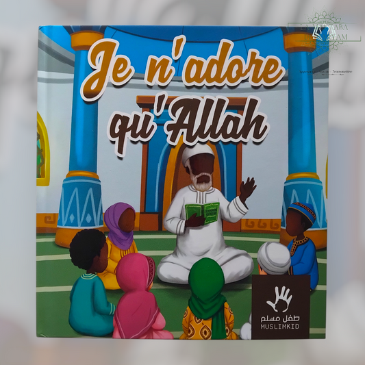 Je n'adore qu'Allah