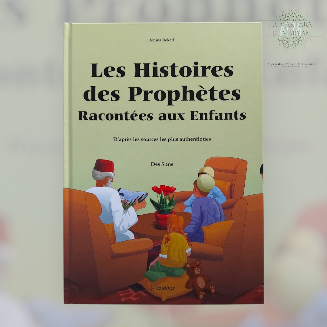 Les Histoires des Prophètes racontées aux enfants