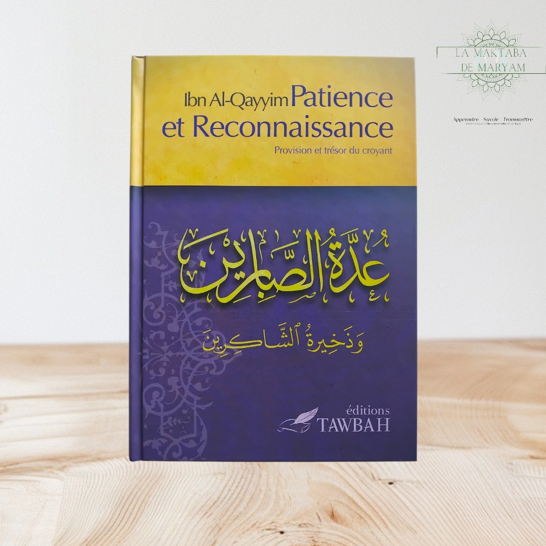 Patience et Reconnaissance d'Ibn Al-Qayyim