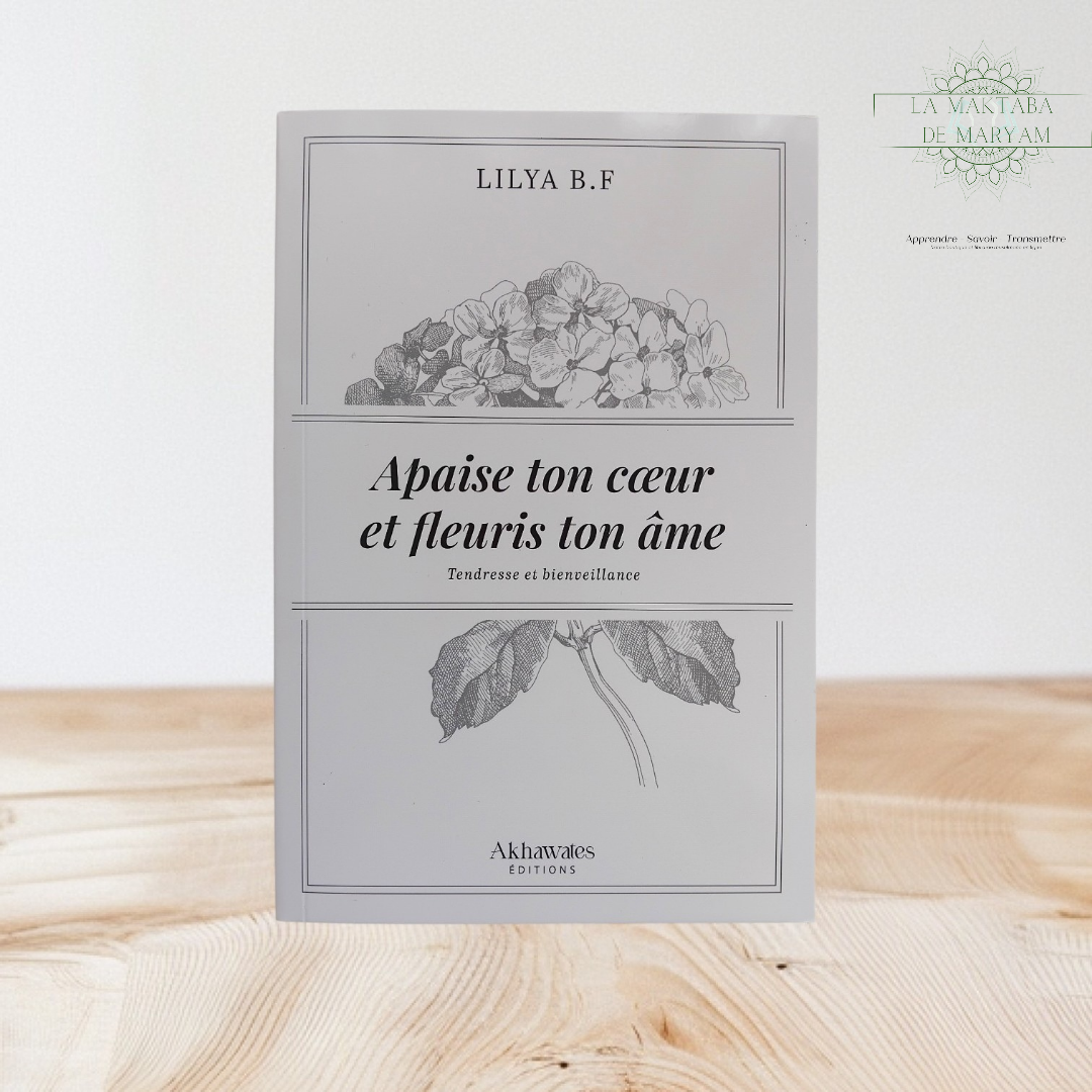Apaise ton coeur et fleuris ton âme